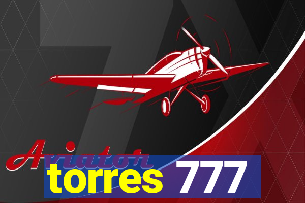 torres 777